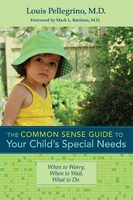 The Common Sense Guide to Your Child's Special Needs(English, Paperback, Pellegrino Louis)