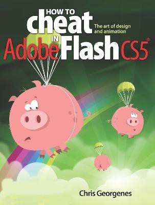 How to Cheat in Adobe Flash CS5(English, Paperback, Georgenes Chris)