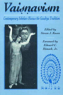 Vaisnavism: Contemporary Scholars Discuss the Gaudiya Tradition(Paperback, Steven J. Rosen)