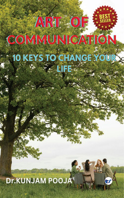 ART OF COMMUNICATION: 10 keys to change your life(Paperback, KUNJAM POOJA)