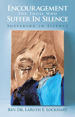 Encouragement For Those Who Suffer In Silence(English, Paperback, Lockhart Laruth E REV Dr)