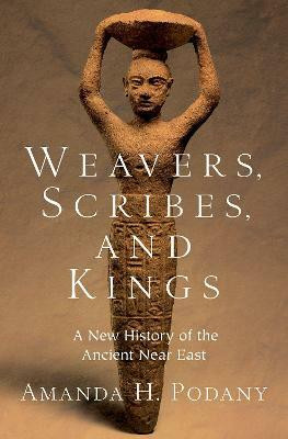 Weavers, Scribes, and Kings(English, Hardcover, Podany Amanda H.)