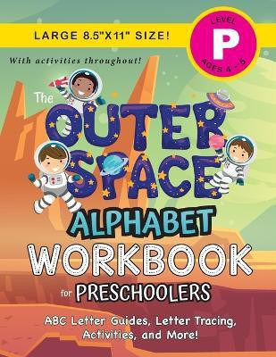 The Outer Space Alphabet Workbook for Preschoolers(English, Paperback, Dick Lauren)