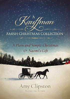 A Kauffman Amish Christmas Collection(English, Paperback, Clipston Amy)