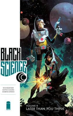 Black Science Volume 8: Later Than You Think(English, Paperback, Remender Rick)