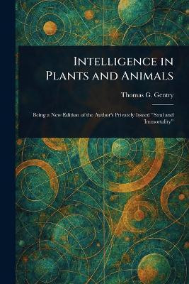 Intelligence in Plants and Animals(English, Paperback, Gentry Thomas G (Thomas George))