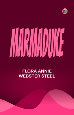 Marmaduke(Paperback, Flora Annie Webster Steel)