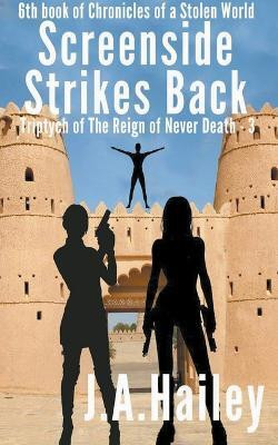 Screenside Strikes Back, Triptych of The Reign of Never Death-3(English, Paperback, Hailey J a)