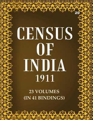 Census Of India 1911: Baroda State - The Imperial Tables Volume Book 29 Vol. XVI, Pt. 2 [Hardcover](Hardcover, Govind Bhai H. Desai)