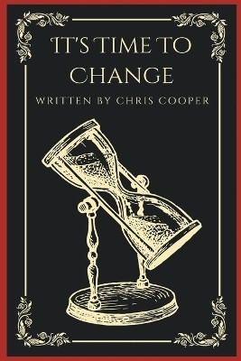 It's Time to Change(English, Paperback, Cooper Chris)