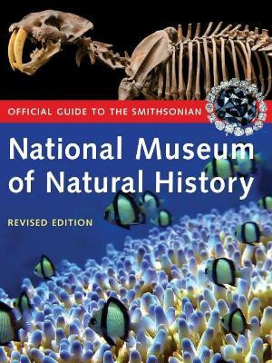 Official Guide to the Smithsonian National Museum of Natural History(English, Paperback, Smithsonian Institution)