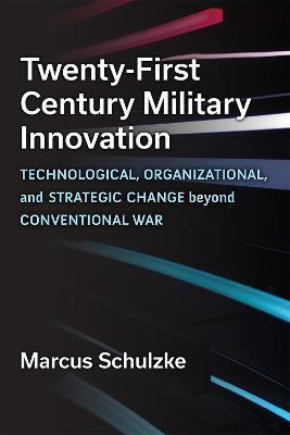 Twenty-First Century Military Innovation(English, Hardcover, Schulzke Marcus)