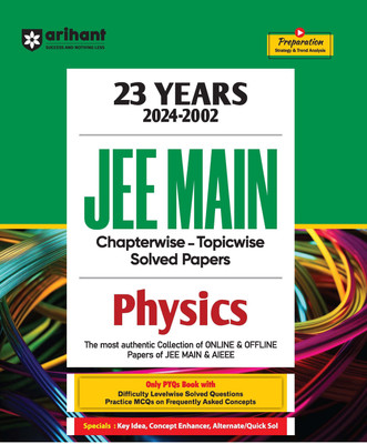 (Old Edition) Arihant 23 Years JEE Main | (2024-2002) | JEE Main Chapterwise - Topicwise- Levelwise Solution Solved Papers Physics | Previous Years Solved Question Papers (PYQs) 2024(English, Paperback, Singh Dharmendra)