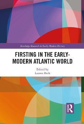 Firsting in the Early-Modern Atlantic World(English, Electronic book text, unknown)