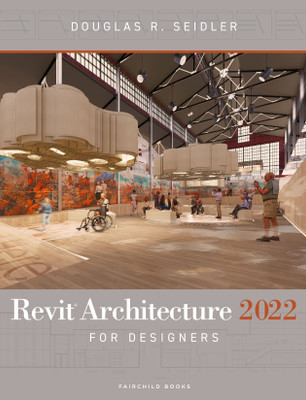 Revit Architecture 2022 for Designers(English, Paperback, Seidler Douglas R.)