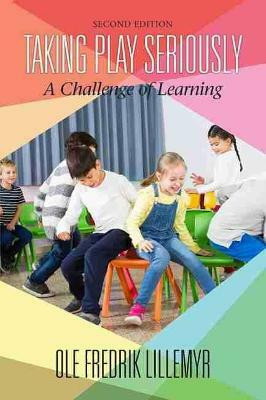 Taking Play Seriously(English, Paperback, Lillemyr Ole Fredrik)