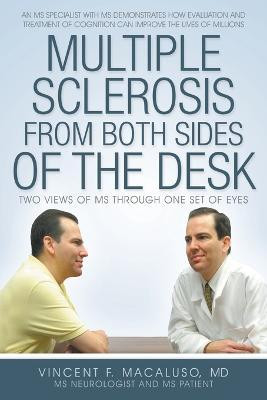 Multiple Sclerosis from Both Sides of the Desk(English, Paperback, Macaluso Vincent F MD)