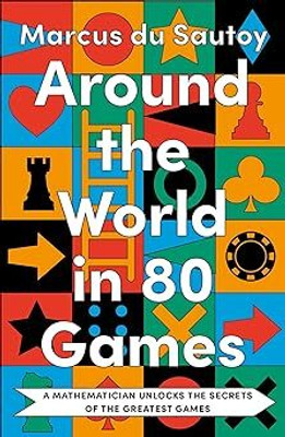Around The World In 80 Games: A Mathematician Unlocks The Secrets Of The Greatest Games(Paperback, Marcus Du Sautoy)