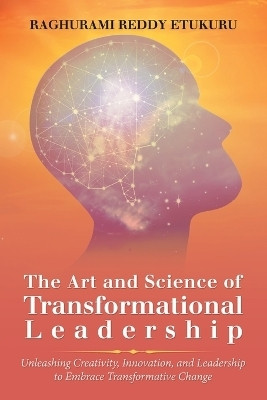 The Art and Science of Transformational Leadership(English, Paperback, Etukuru Raghurami Reddy)