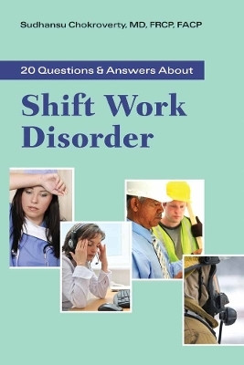 20 Questions and Answers About Shift Work Disorder(English, Paperback, Chokroverty Sudhansu)
