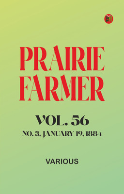 Prairie Farmer, Vol. 56: No. 3, January 19, 1884(Paperback, Various)