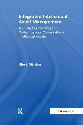 Integrated Intellectual Asset Management(English, Paperback, Manton Steve)