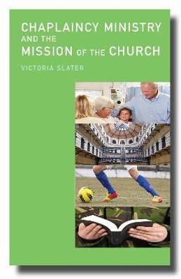 Chaplaincy Ministry and the Mission of the Church(English, Paperback, Slater Victoria)