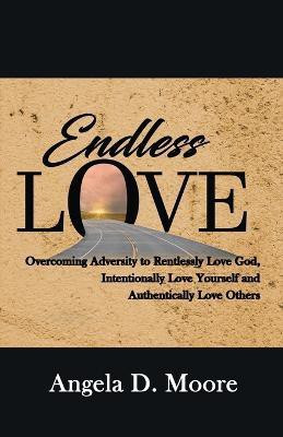 Endless Love(English, Paperback, Moore Angela D)
