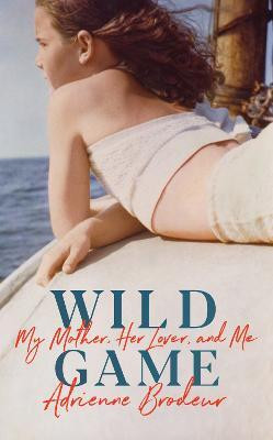 Wild Game(English, Paperback, Brodeur Adrienne)