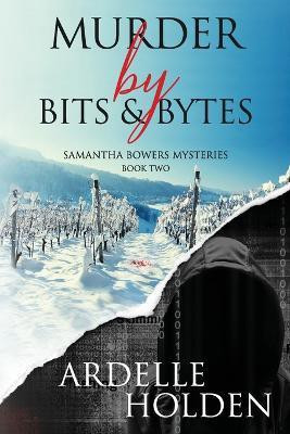 Murder by Bits and Bytes(English, Paperback, Holden Ardelle)