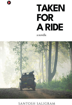 Taken for a Ride(English, Paperback, Santosh Saligram)
