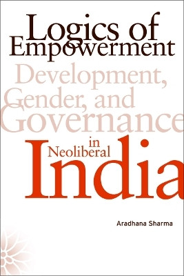 Logics of Empowerment(English, Paperback, Sharma Aradhana)