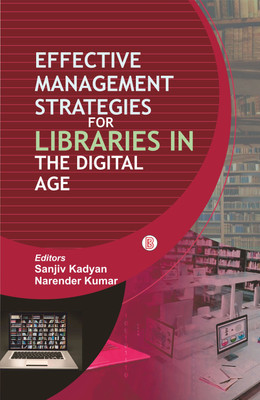 Effective Management Strategies for Libraries in the Digital Age(Hardcover, Sanjiv Kadyan, Narender Kumar)