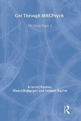 Get Through MRCPsych: MCQs for Paper 3(English, Paperback, Kaimal Arunraj)