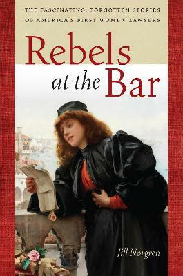 Rebels at the Bar(English, Paperback, Norgren Jill)