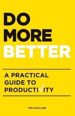 Do More Better(English, Paperback, Challies Tim)
