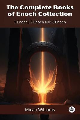 The Complete Books of Enoch Collection(English, Paperback, Williams Micah)