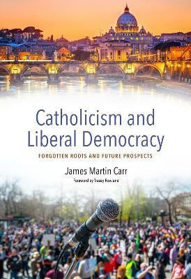 Catholicism and Liberal Democracy(English, Hardcover, Carr James Martin)