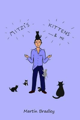 Mitzi's Kittens & Me(English, Paperback, Bradley Martin)