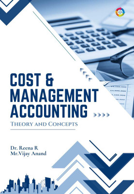 Cost and Management Accounting - Theory and Concepts(Paperback, Dr. Reena R, Mr. Vijay Anand)