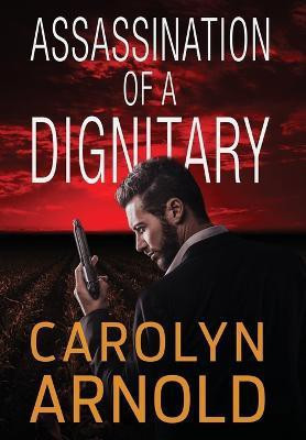Assassination of a Dignitary(English, Hardcover, Arnold Carolyn)