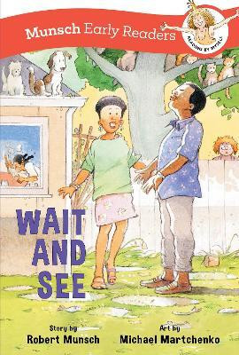 Wait and See Early Reader(English, Hardcover, Munsch Robert)