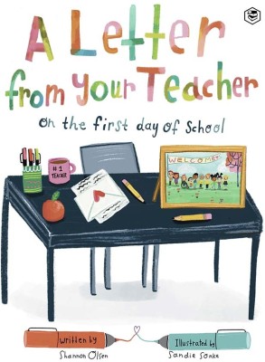 A Letter From Your Teacher: On the First Day of School(Hardcover, Shannon Olsen (Author), Sandie Sonke (Illustrator))