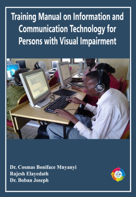 Training Manual on Information and Communication Technology for Persons with Visual Impairment(Paperback, Dr. Cosmas Boniface Mnyanyi, Rajesh Elayedath, Dr. Boban Joseph)