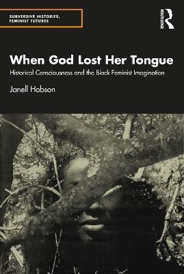 When God Lost Her Tongue(English, Paperback, Hobson Janell)