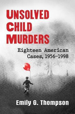 Unsolved Child Murders(English, Paperback, Thompson Emily G.)