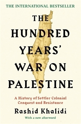 The Hundred Years' War on Palestine(English, Paperback, Khalidi Rashid I.)