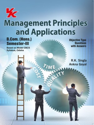 Management Principles And Applications B.Com Hons Sem-III Odisha University 2023-2024 Examination(Paperback, R.K Singla, Ankna Goyal)