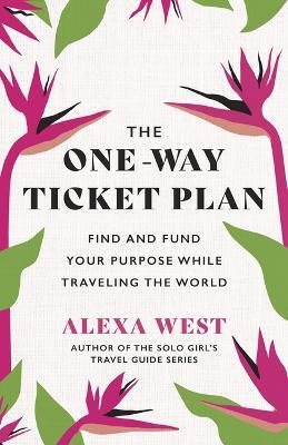 The One-Way Ticket Plan(English, Paperback, West Alexa)