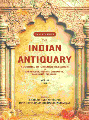 The Indian Antiquary a Journal of Oriental Research in Archeology, History, Literature, Languages, Folklore: Vol. XLVIII. 1919 48th(Paperback, Editor: Richard Carnac Temple, Devadatta Ramakrishna Bhandarkar) The Indian Antiquary a Journal of Oriental Research in Archeology, History, Literature, Languages, Folklore: Vol. XLVIII. 1919 48th(Paperback, Editor: Richard Carnac Temple, Devadatta Ramakrishna Bhandarkar)